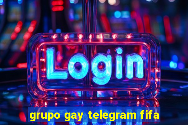 grupo gay telegram fifa